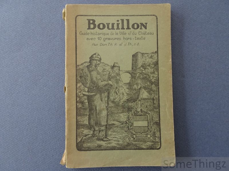 Cover van Bouillon & son Chateau. Guide historique de la ville et du chateau de Bouillon.