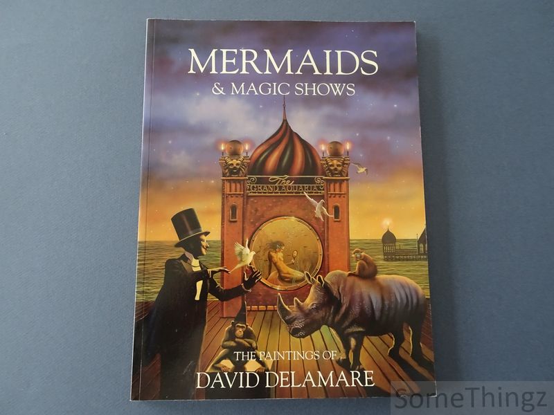Cover van Mermaids and magic shows. The paintings of David Delamare.