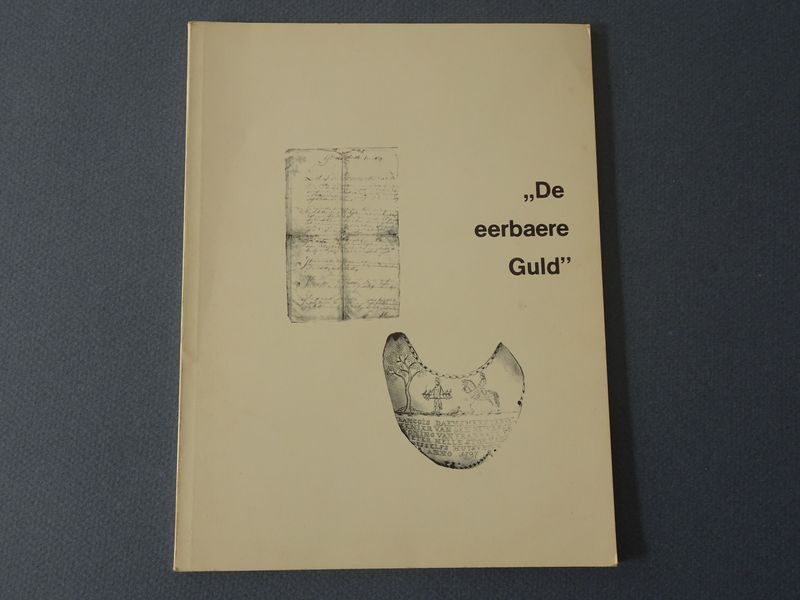 Cover van De eerbaere Guld: vanen en trommels, zilver en reglementen bijeen gebracht door 12 gilden uit het zuiden der Kempen.