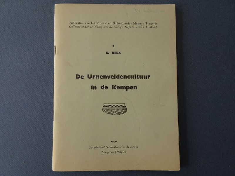 Cover van De urnenveldencultuur in de kempen: van ongeveer 800 v. Chr. tot aan de Romeinse tijd