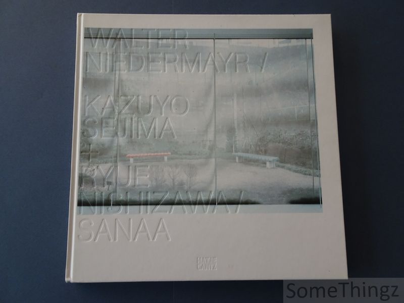 Cover van Walter Niedermayr, Kazuyo Sejima and Ryue Nishizawa. Sanaa.
