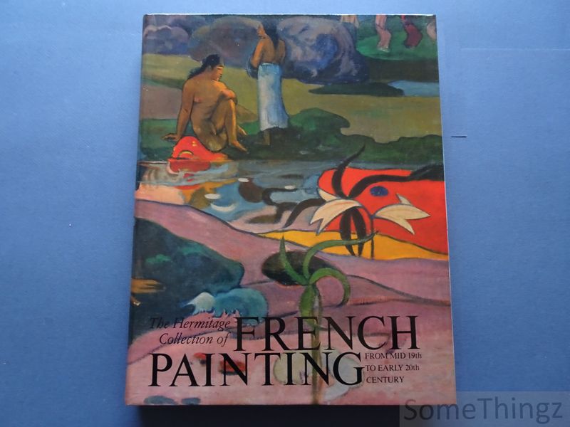 Cover van The hermitage collection of French Paintings from mid 19th to early 20th century.