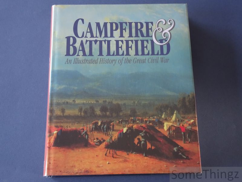 Cover van Campfire and Battlefield. An illustrated History of the Campaigns and Conflicts of the Great Civil War.