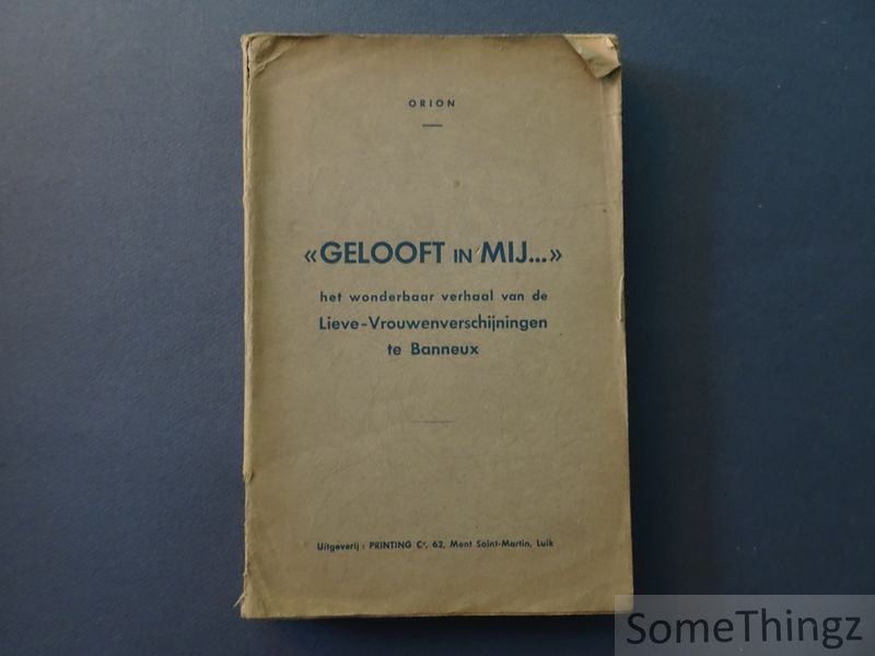 Cover van Gelooft in mij... Het wonderbaar verhaal van de Mariaverschijningen te Banneux.