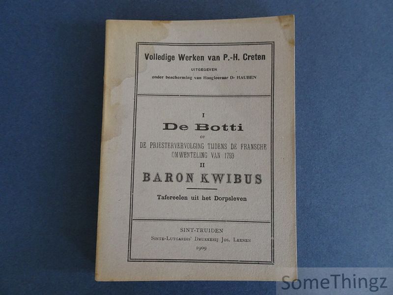 Cover van I. De Botti of Priestervervolging tijdens de Fransche Omwenteling van 1793. II. Baron Kwibus. tafereelen uit het Dorpsleven.