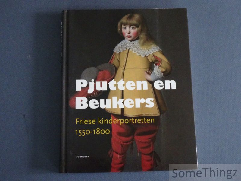 Cover van Pjutten en Beukers. Friese kinderportretten 1550-1800.