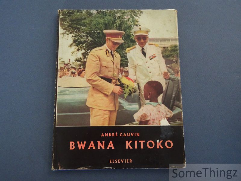 Cover van Bwana Kitoko. De reis van Z.M. Koning Boudewijn in Belgisch Congo en Ruanda-Urundi.