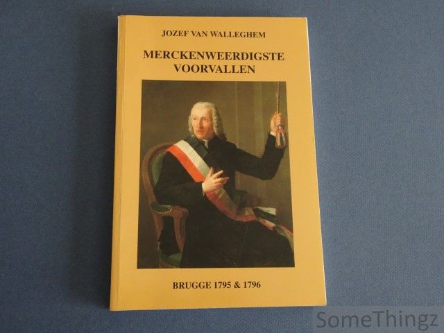 Cover van Merckenweerdigste Voorvallen en Daegelijcksche Gevallen. Brugge 1795 & 1796.