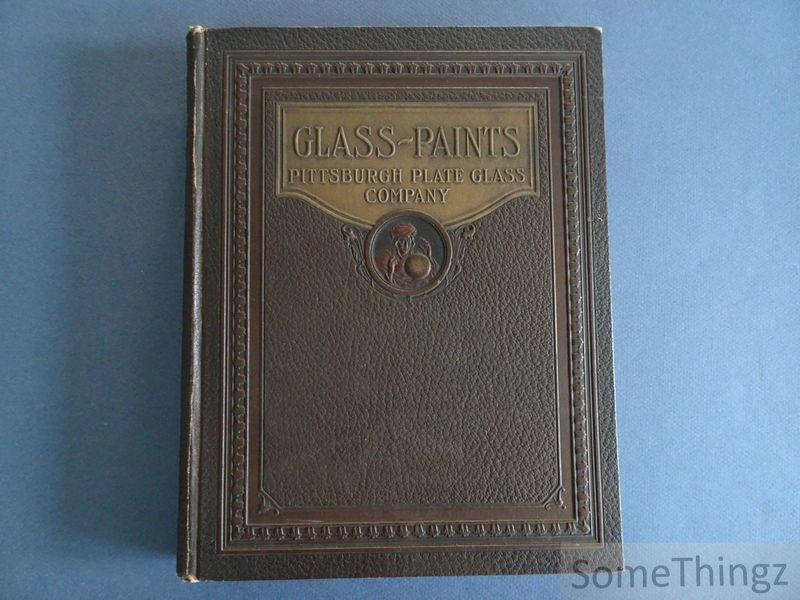 Cover van Pittsburgh Plate Glass. Glass, Paints, Varnishes and Brushes. Their history, manufacture and use. [Trade catalogue.]