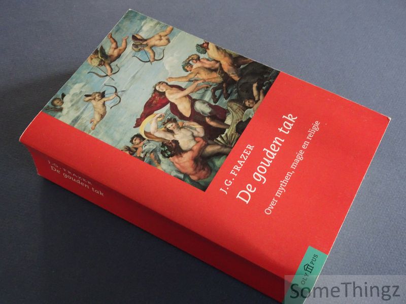 Cover van De gouden tak. Over mythen, magie en religie.