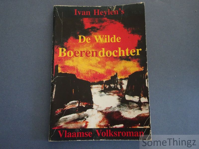 Cover van De wilde Boerendochter. Vlaamse Volksroman. [Gevolgd door: Liefde en drama in de Ronde van Frankrijk.]