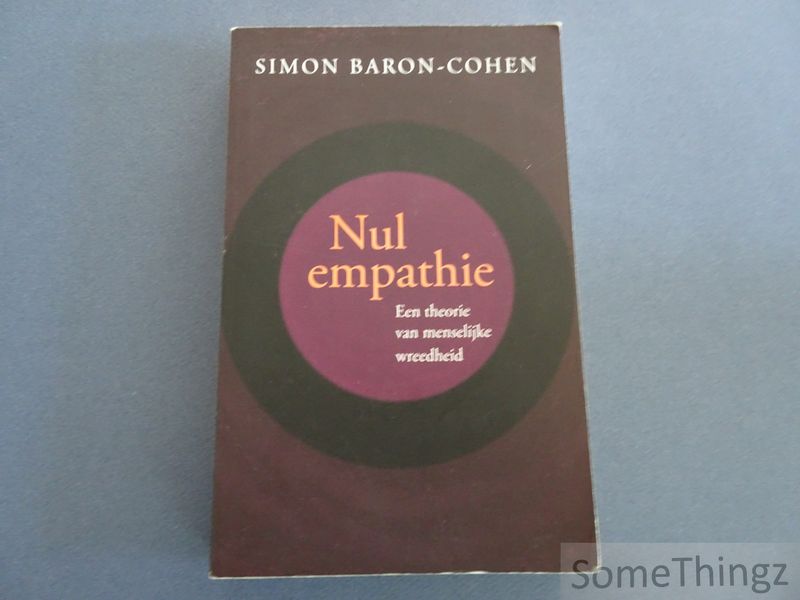Cover van Nul empathie. Een theorie van menselijke wreedheid.