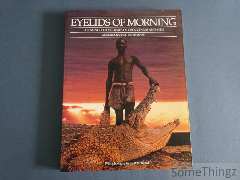 Cover van Eyelids of morning. The mingled destinies of crocodiles and men.