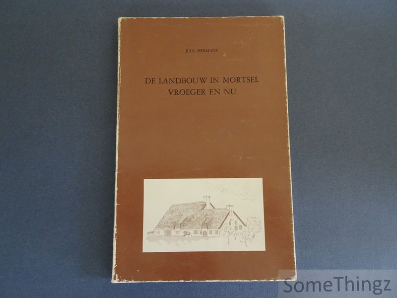 Cover van De landbouw in Mortsel: vroeger en nu.
