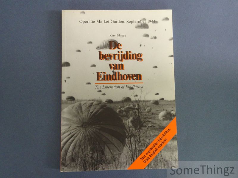 Cover van Operatie Market Garden, September 1944. De Bevrijding van Eindhoven. The liberation of Eindhoven.