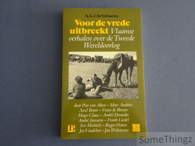 Cover van Voor de vrede uitbreekt. Vlaamse verhalen over de Tweede Wereldoorlog.