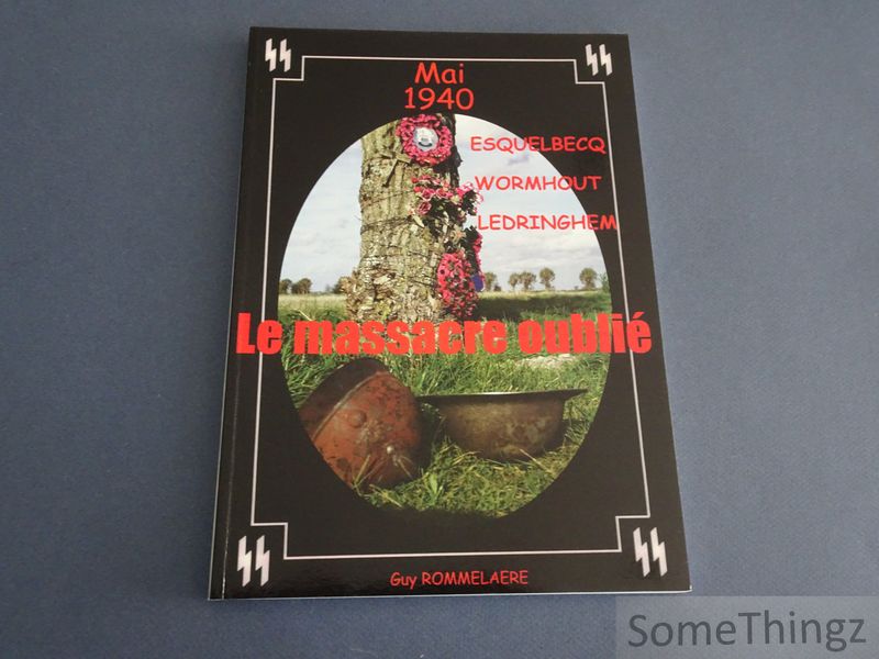 Cover van Le massacre oublié, mai 1940, Esquelbecq, Wormhout, Ledringhem.