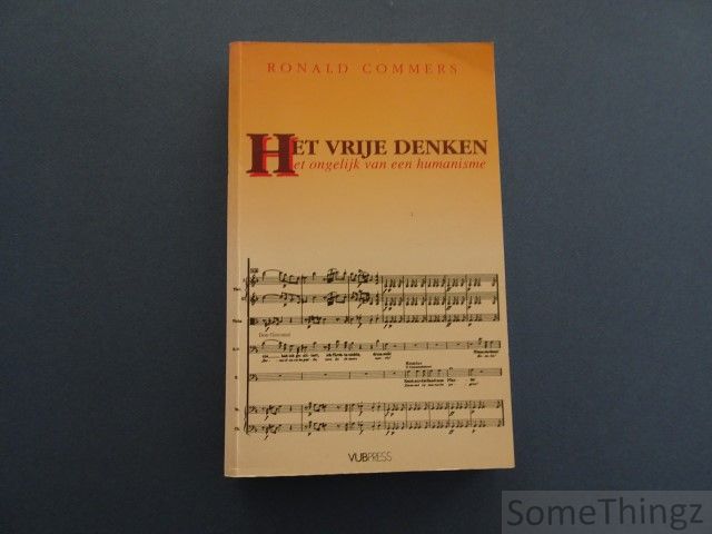 Cover van Het vrije denken. Het ongelijk van een humanisme.