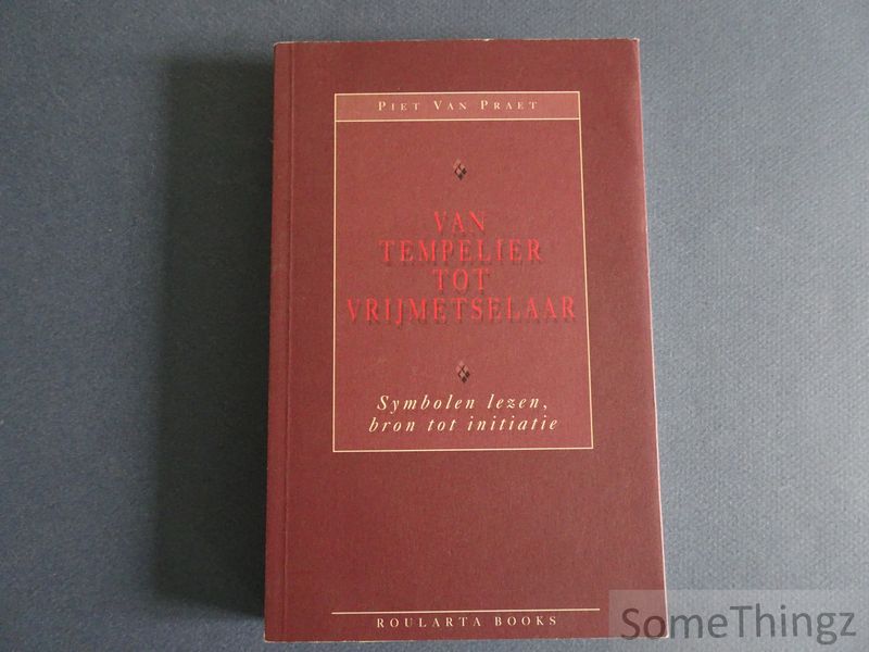 Cover van Van tempelier tot vrijmetselaar. Symbolen lezen, bron tot initiatie.