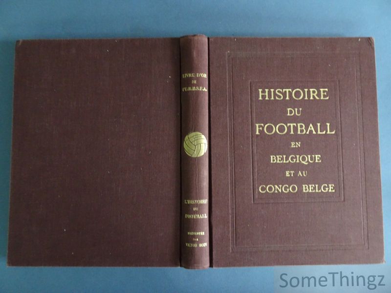 Cover van Histoire du football en Belgique et au Congo Belge, Livre d'or de l'U.R.B.S.F.A.