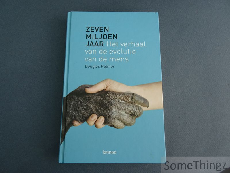 Cover van Zeven miljoen jaar. Het verhaal van de evolutie van de mens