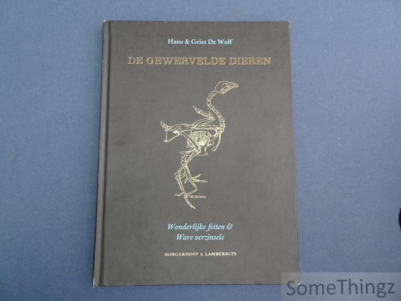 Cover van De Gewervelde Dieren. Wonderlijke feiten en ware verzinsels.