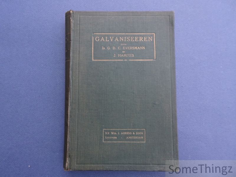 Cover van Galvaniseeren. Handleiding ten gebruike bij de vervaardiging en bewerking van electrolytische (galvanische) metaalneerslagen, als vernikkelen, verkoperen, verzilveren, enz.