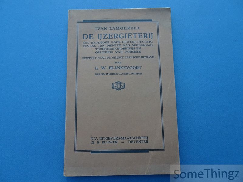 Cover van De ijzergieterij. Een handboek voor gieterij-technici tevens ten dienste van middelbaar technisch onderwijs en opleiding van vormers.