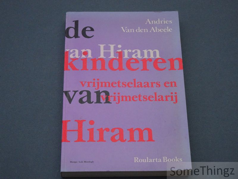 Cover van De kinderen van Hiram. Vrijmetselaars en vrijmetselarij.