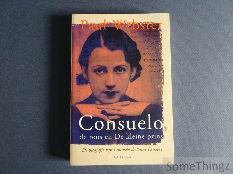Cover van Consuelo, de roos en de kleine prins. De biografie van Consuelo de Saint-Exupery