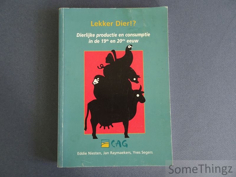 Cover van Lekker dier. Dierlijke productie en consumptie in de 19de en 20ste eeuw.