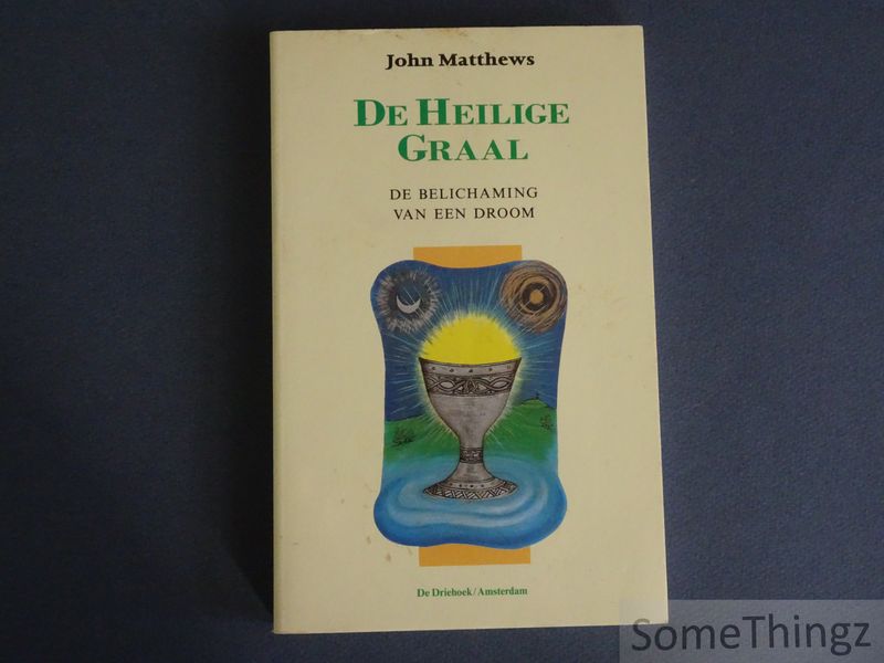 Cover van De heilige graal. De belichaming van een droom.