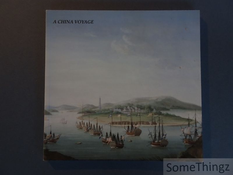 Cover van A China voyage. Historical pictures by Chinese and Western artists 1780-1950.