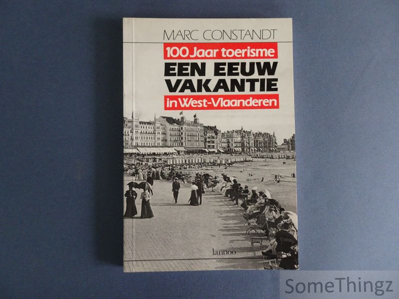 Cover van Een eeuw vakantie. 100 Jaar toerisme in West-Vlaanderen.