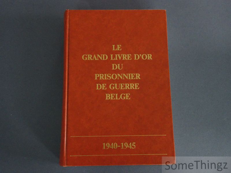 Cover van Le grand livre d'or du prisonnier de guerre Belge 1940-1945.