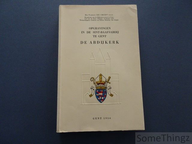 Cover van Opgravingen in de Sint-Baafsabdij te Gent. De abdijkerk. [Met opdracht van de auteur.]