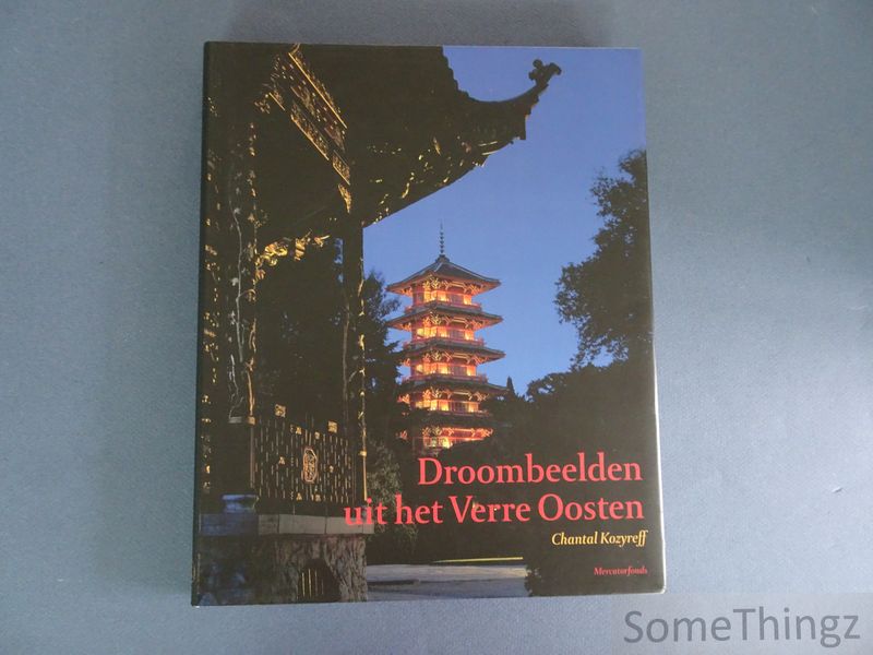 Cover van Droombeelden uit het Verre Oosten. De Japanse toren en het Chinese paviljoen te Laken.