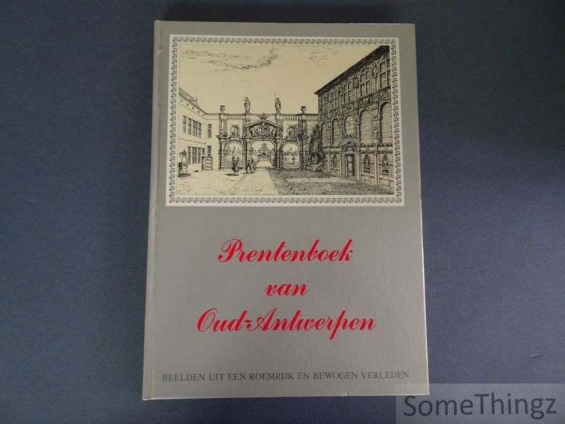 Cover van Prentenboek van Oud-Antwerpen. Beelden uit een roemrijk en bewogen verleden.
