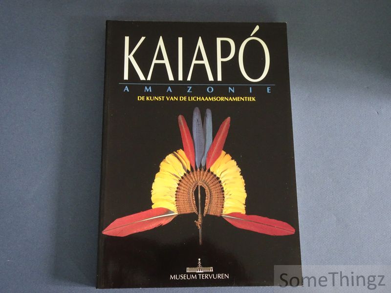 Cover van Kaiapo Amazonie. De kunst van de lichaamsornamentiek. (paperback)
