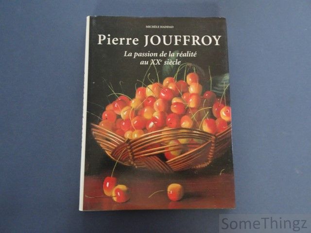 Cover van Pierre Jouffroy. La passion de la réalité au XXe siècle.