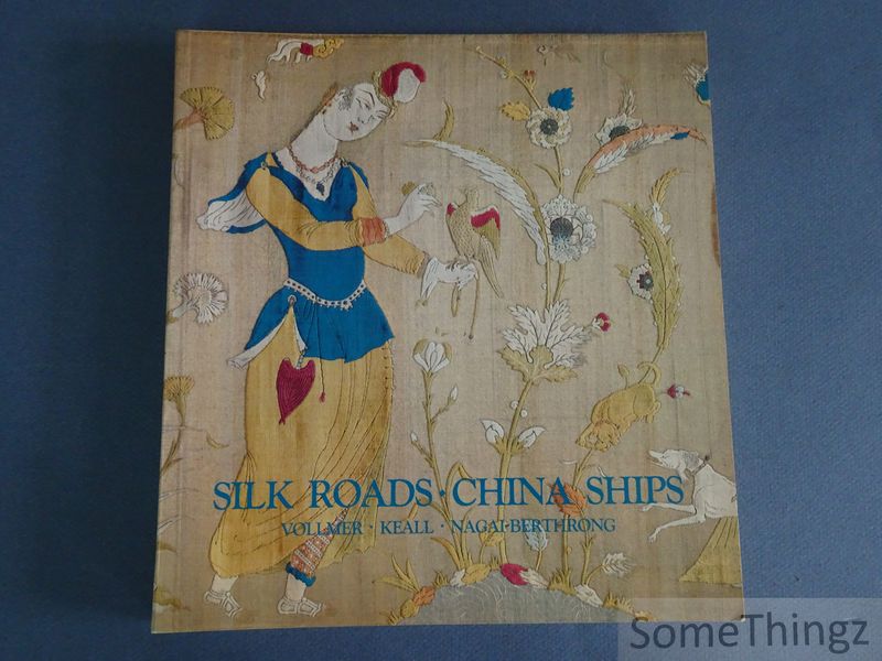 Cover van Silk Roads. China Ships, An Exhibition of East-West Trade.