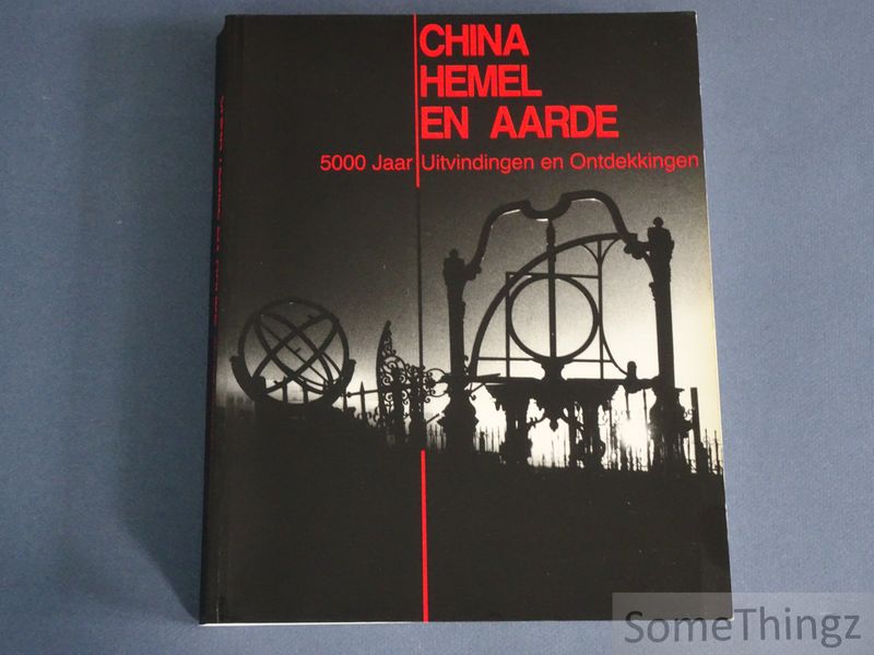 Cover van China: hemel en aarde. 5000 jaar uitvindingen en ontdekkingen.