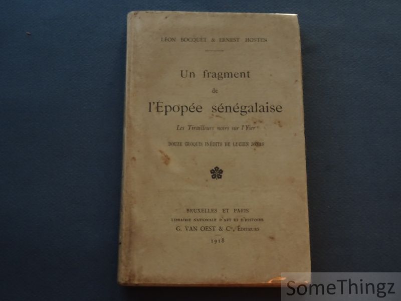 Cover van Un fragment de l'épopée sénégalaise: les tirailleurs noirs sur l'Yser. Douze croquis inédits de Lucien Jonas. [Nr. 1 de 4 exemplaires! Avec dédicace de Léon Bocquet et Ernest Hosten.]
