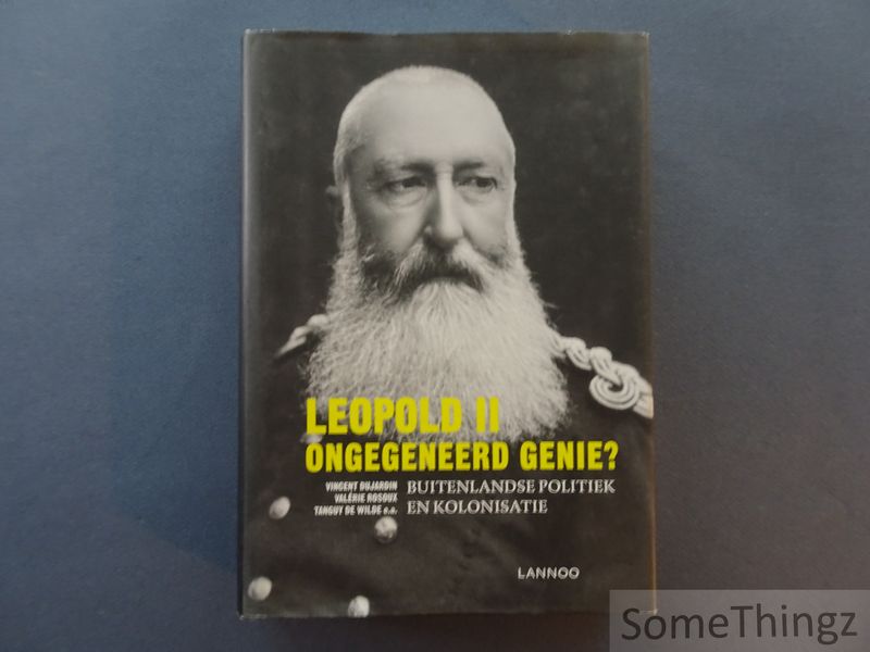 Cover van Leopold II: ongegeneerd genie? Buitenlandse politiek en kolonisatie.