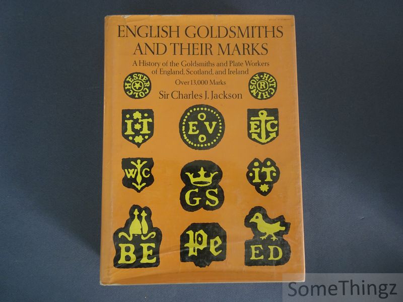 Cover van English Goldsmiths and Their Marks: A History of the Goldsmiths and Plate Workers of England, Scotland and Ireland, With over Thirteen Thousand Marks.
