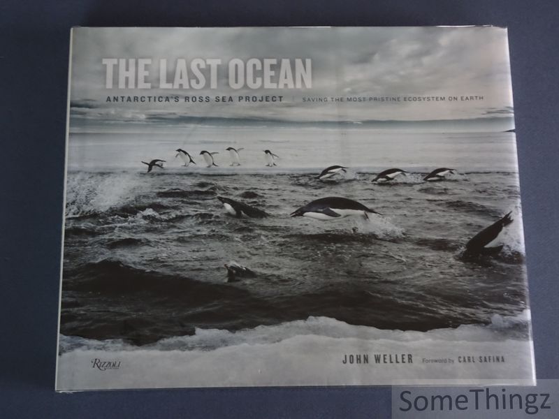 Cover van The Last Ocean: Antarctica's Ross Sea Project; Saving the Most Pristine Ecosystem on Earth. [With dedication.]