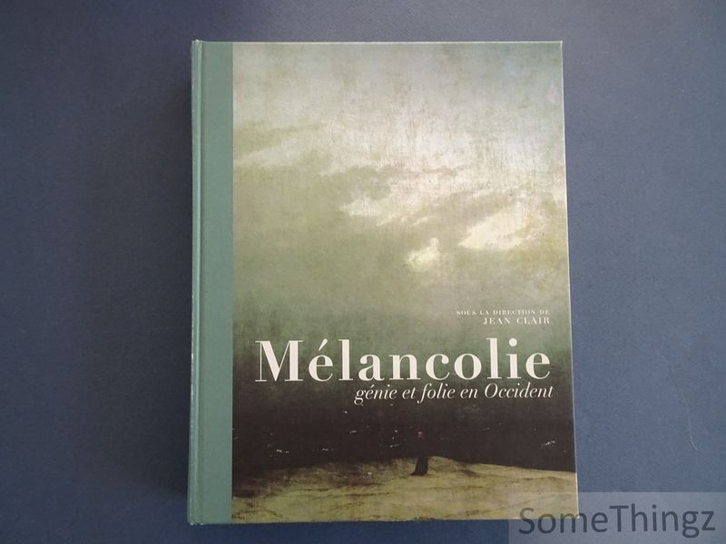 Cover van Mélancolie: génie et folie en Occident.