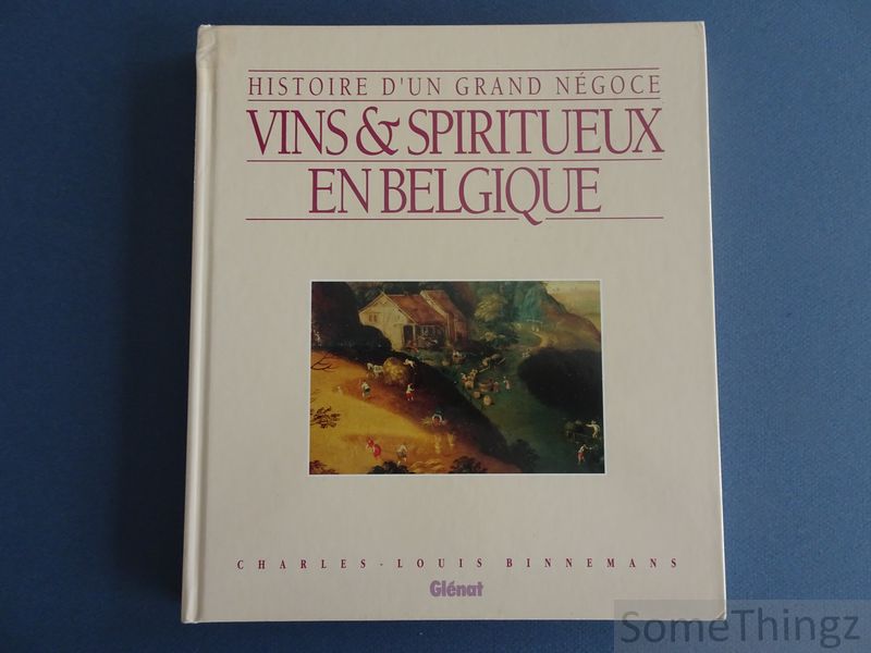 Cover van Histoire d'un grand négoce. Vins et spiritueux en Belgique.