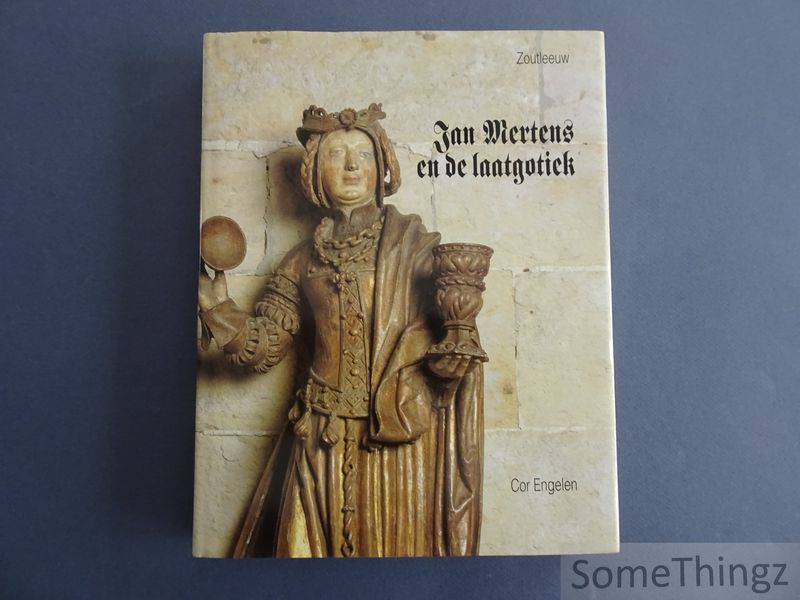 Cover van Zoutleeuw. Jan Mertens en de laatgotiek. Essay tot inzicht en overzicht van de laatgotiek [Inleiding pp.1-16 ontbreekt.]