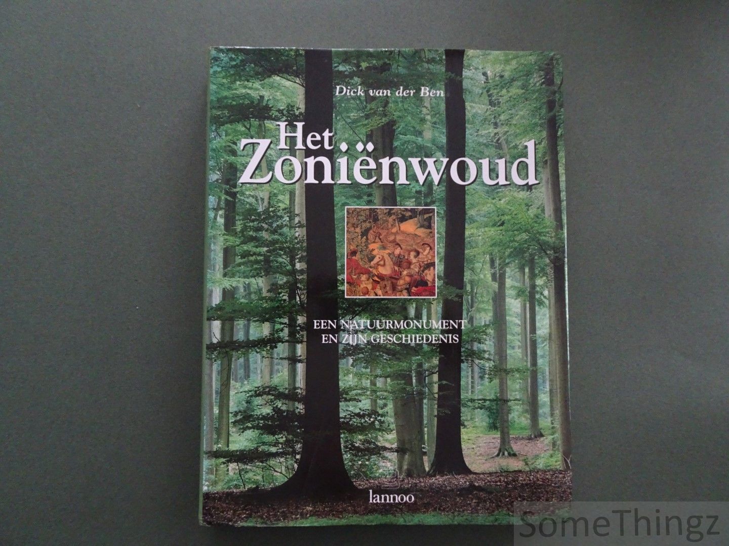 Cover van Het Zoniënwoud, een natuurmonument en zijn geschiedenis.
